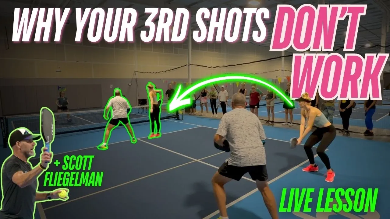 Why your third shots don't work in pickleball | with Scott Fliegelman