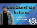 Angular Component Testing Best Practices Jordan Powell ng-conf webinar