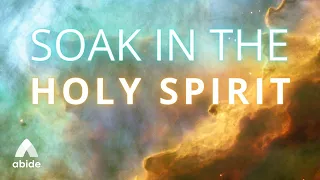 Soak In The HOLY SPIRIT EXTREMELY Powerful Complete Peace Abide Daily Spirituality 