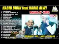 Lagu HABIB BIDIN feat HABIB ALWI SHOLAWAT AZ ZAHIR FULL ALBUM AUDIO SANGAT JERNIH ‼️