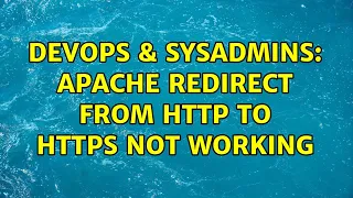 DevOps SysAdmins Apache redirect from http to https not working 6 Solutions