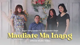 Download Tagor Tampubolon Ft. Tampubolon Sister - Mauliate Ma inang (Official Music Video) MP3