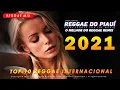 Lagu REGGAE DO MARANHÃO 2022 - Musica Reggae Remix  - Reggae do Piauí