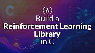 Code a Reinforcement Learning Library in C from Scratch (Full Course)