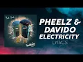 Download Lagu Pheelz, Davido - Electricity (LYRICS)