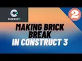 Making Brick Break in Construct 3
