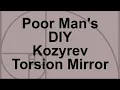 DIY Kozyrev Torsion Mirror