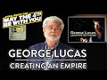 George Lucas - Creating An Empire