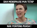 Dah Menopause Pun Tetap Nak Ponteng Puasa! | Sabarlah Duhai Hati