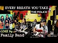 Download Lagu EVERY BREATH YOU TAKE_( The Police)_FEMALE COVER By; FranzRhythm family Band