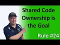 Rule - Shared code ownership is the goal
