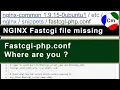 NGINX Fastcgi-php conf where are you