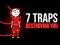 7 Traps Silently Destroying Your Life
