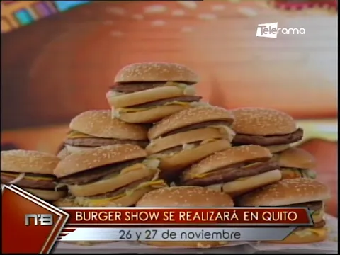Burger Show se realizará en Quito 26 y 27 de noviembre