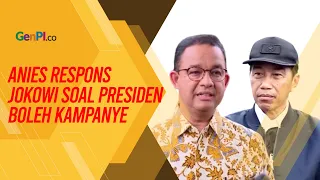 Anies Respons Pernyataan Jokowi: Sebelumnya Kami Dengar Netral