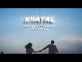 ( KHAYAL ) Saud Raja Ft Taimour Baig Khayal