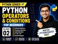 Python Operators Conditional Statements Class 2 Python Tutorial for Beginners