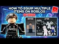 How to Equip Multiple Hair accessories clothes on Roblox in 2026 BetterRoblox Extension Tutorial