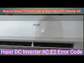Haier DC Inverter Air Conditioner E2 Error Code Solution