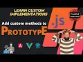 Learn how to add custom methods to JavaScript Prototype Custom implementation Ep-1