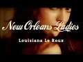 New Orleans Ladies - Louisiana LeRoux