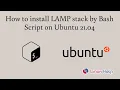 How to install LAMP stack by Bash Script on Ubuntu 21 04