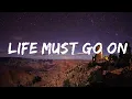 Download Lagu Quinn XCII - Life Must Go On (Lyrics) Lyrics Video