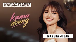 Maysha Jhuan - Kamu Doang (Official Karaoke Video)