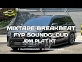 Lagu MIXTAPE BREAKBEAT BKB MACARENA BANANA SPLIT JDM PLAT KT