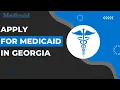 How To Apply for Medicaid in Georgia