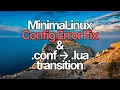OUTDATED MinimaLinux Config Error Fix conf to lua transition