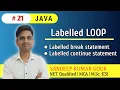 Labelled Loop in JAVA Labelled break statement Labelled Continue statement
