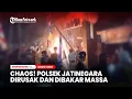 Download Lagu CHAOS! Polsek Jatinegara Dirusak dan Dibakar Ratusan Massa
