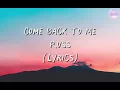 Russ - Come Back To Me (Lyrics)