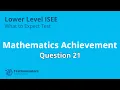 Solution to Mathematics Achievement - ISEE Lower Level What to Expect Test
