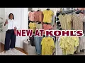 KOHL S SHOP WITH ME NEW SPRING FASHION ARRIVALS 2026