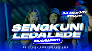 Download DJ SENGKUNI LEDA LEDE X MUGWANTI | MARGOY OTNAIRA | VIRAL TIKTOK YANG DIPAKAI BREWOG | FEAT OTNAIRA MP3