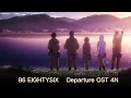 86 EIGHTYSIX  Departure OST 4N (Shin)