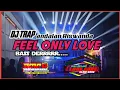 Download Lagu DJ TRAP FEEL ONLY LOVE BASS DERRRRR || ANDALAN RISWANDA || BY TRENGGALEK SLOW BASS
