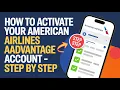How to Activate Your American Airlines AAdvantage Account - Step by Step