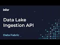 Infor Data Lake Ingestion API Tutorial