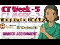 Computation thinking week - 5 graded assignment Solution CT week-5 graded assignment