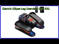 REVIEW 2026 Electric Ellipse Leg Exerciser EDE-100 ESSENTIAL details