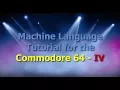 Machine Language Tutorial for the Commodore 64 Part 4