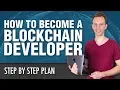 How to Become a Blockchain Developer Step-by-step Plan 10 steps - Ultimate guide for beginners