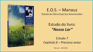 Nosso Lar - Estudo 07 - Capítulo 6: Precioso aviso