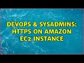 DevOps SysAdmins HTTPS on Amazon EC2 instance