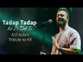 Lagu TADAP TADAP KE IS DIL SE | ATIF ASLAM TRIBUTE TO KK SONG