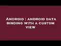 Android android data binding with a custom view