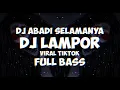 Download Lagu DJ Abadi Selamanya [ DJ Lampor ] [ Viral TikTok ] [ Full Bass ]
